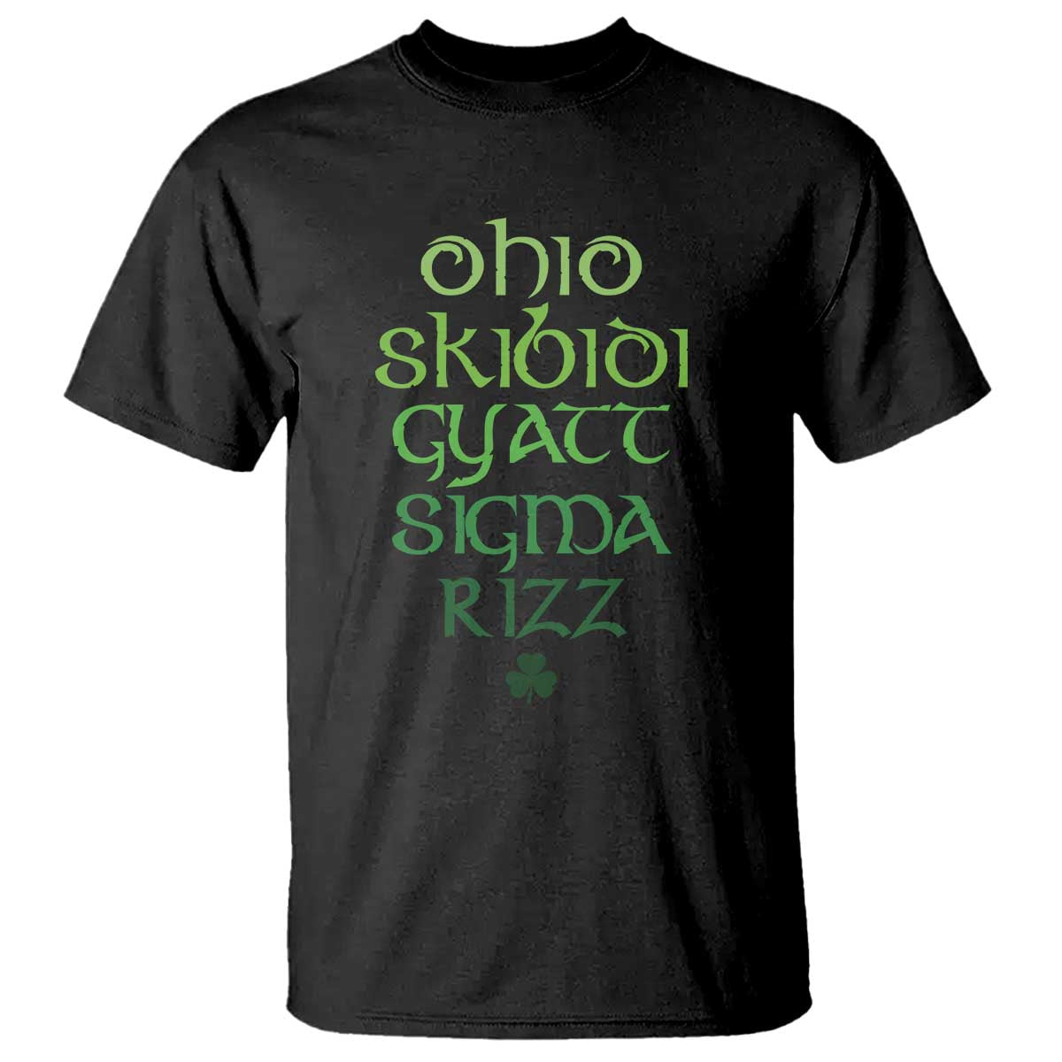 Funny Ohio Skibidi Gyatt Sigma Rizz St Patrick's Day T Shirt Shamrock TS11 Black Print Your Wear