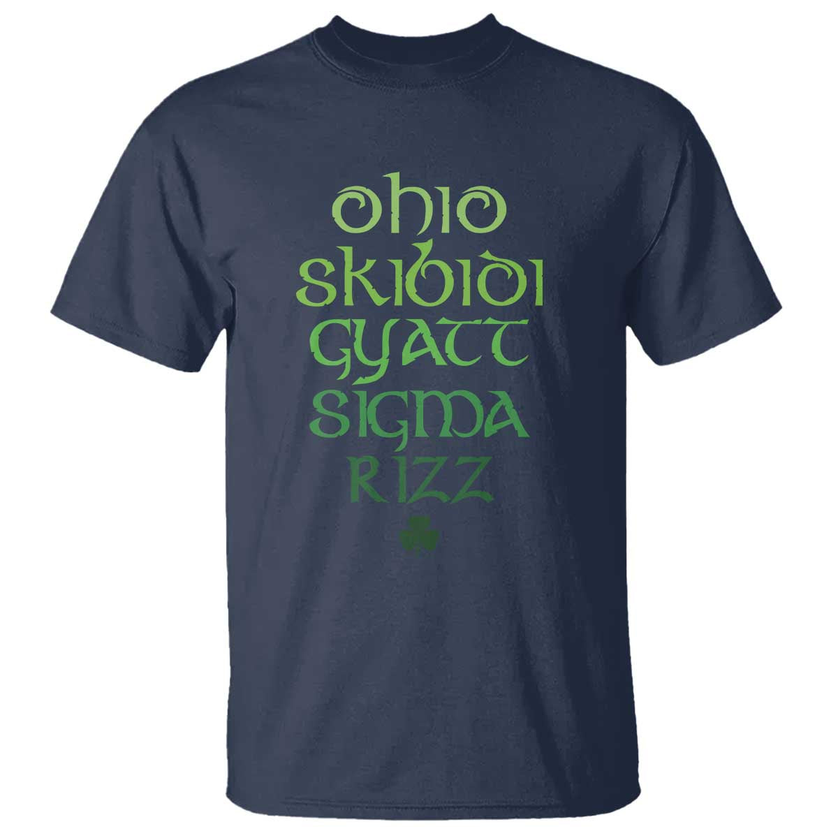 Funny Ohio Skibidi Gyatt Sigma Rizz St Patrick's Day T Shirt Shamrock TS11 Navy Print Your Wear