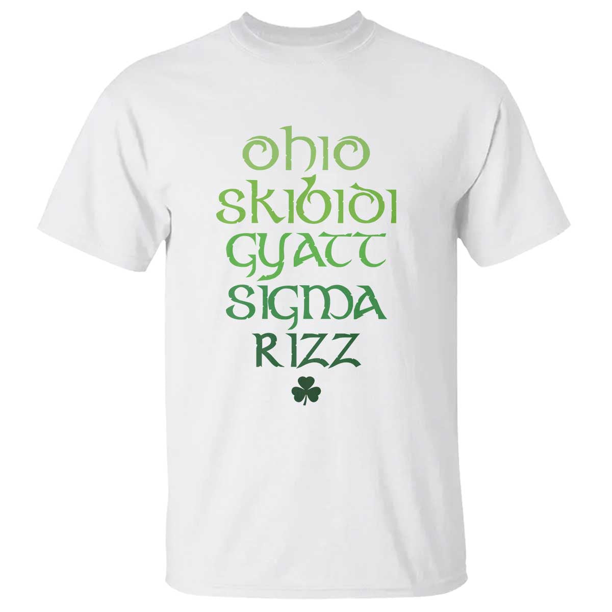Funny Ohio Skibidi Gyatt Sigma Rizz St Patrick's Day T Shirt Shamrock TS11 White Print Your Wear