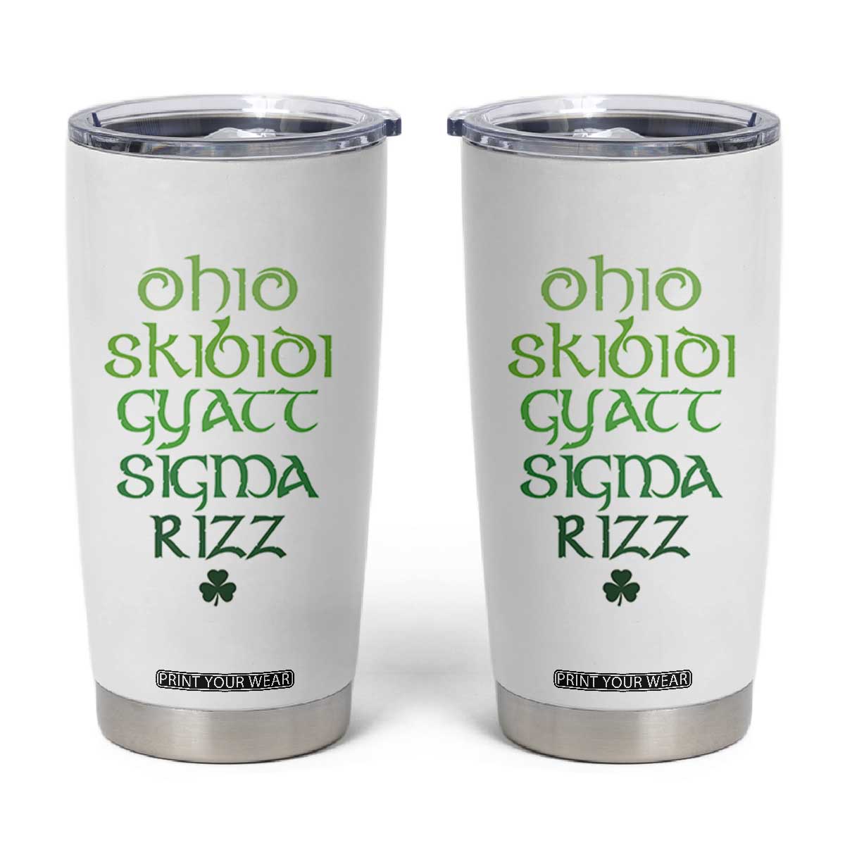 Funny Ohio Skibidi Gyatt Sigma Rizz St Patrick's Day Tumbler Cup Shamrock TS11 White Print Your Wear