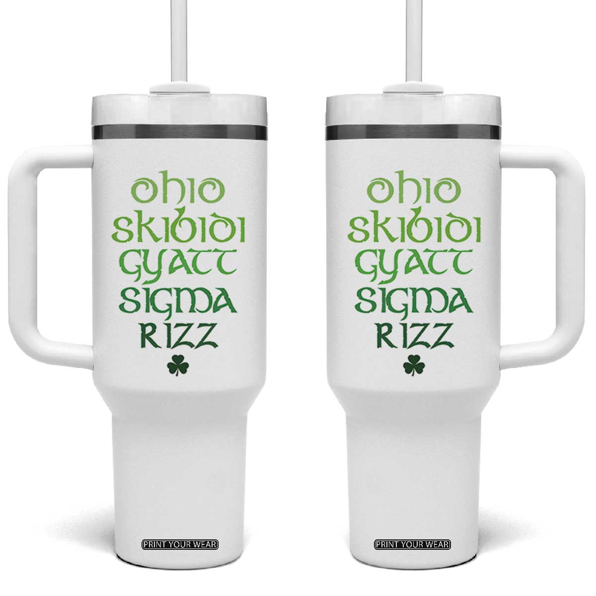 Funny Ohio Skibidi Gyatt Sigma Rizz St Patrick's Day Tumbler With Handle Shamrock TS11 One Size: 40 oz White Print Your Wear
