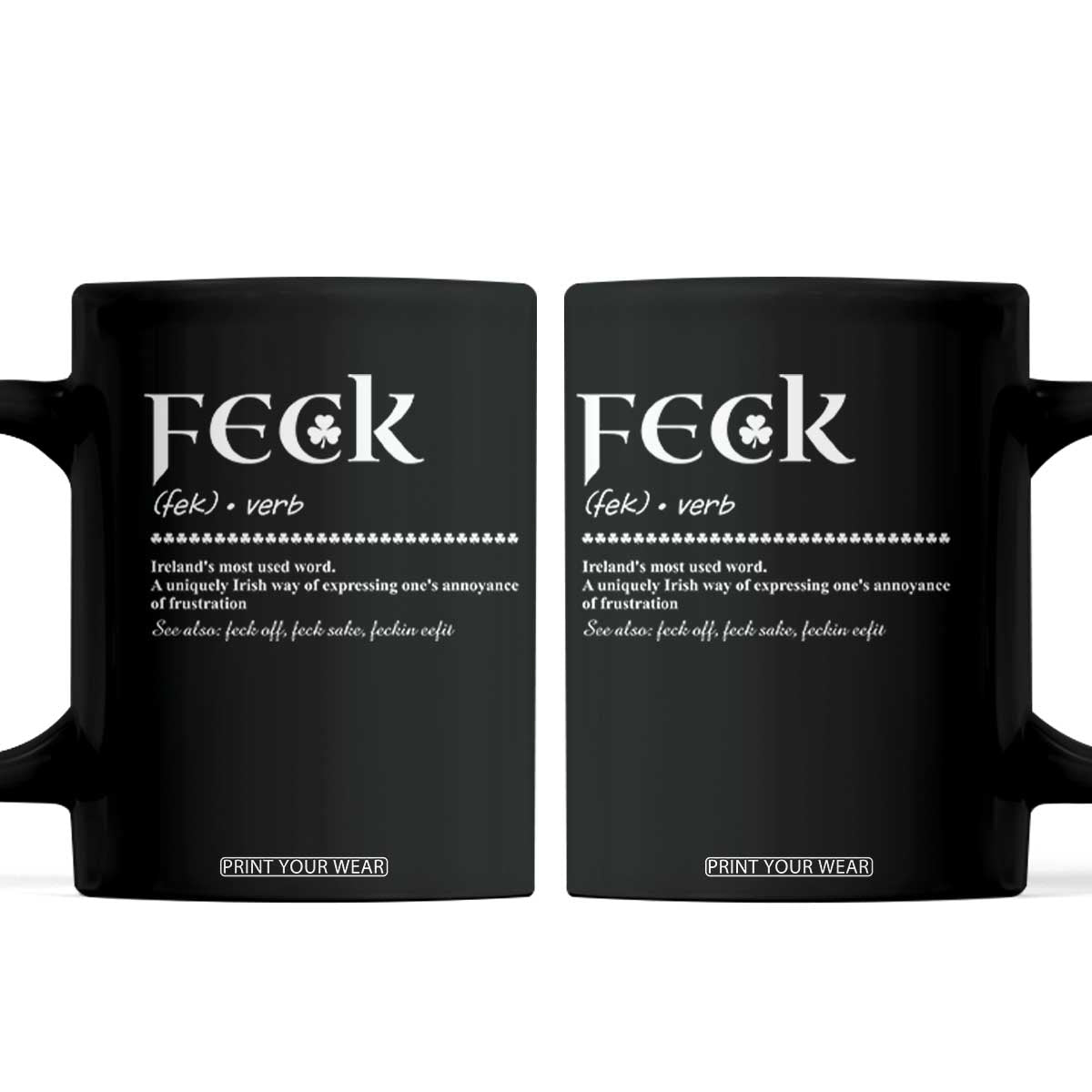 Funny Irish Pride Coffee Mug Feck Definition Shamrocks St Patrick's Day TS11 Black Print Your Wear