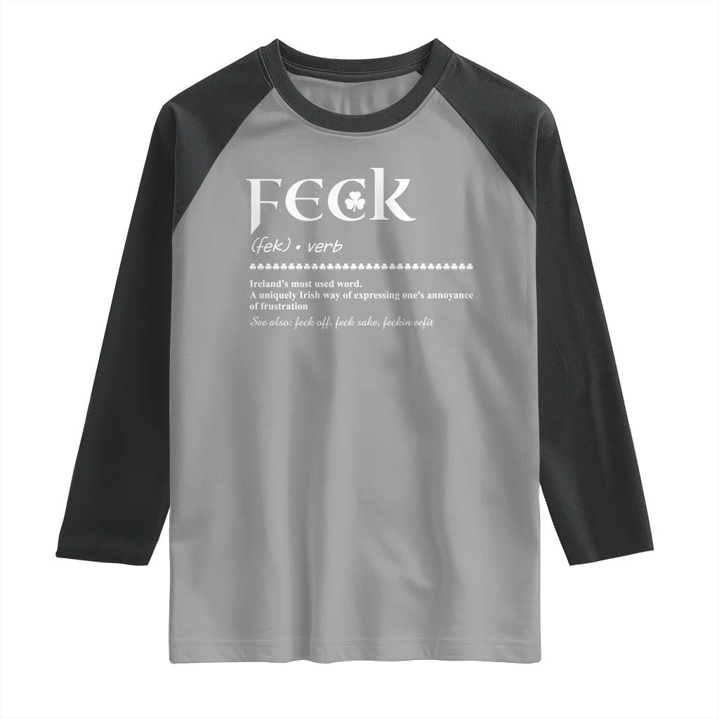 Funny Irish Pride Raglan Shirt Feck Definition Shamrocks St Patrick's Day TS11 Sport Gray Black Print Your Wear