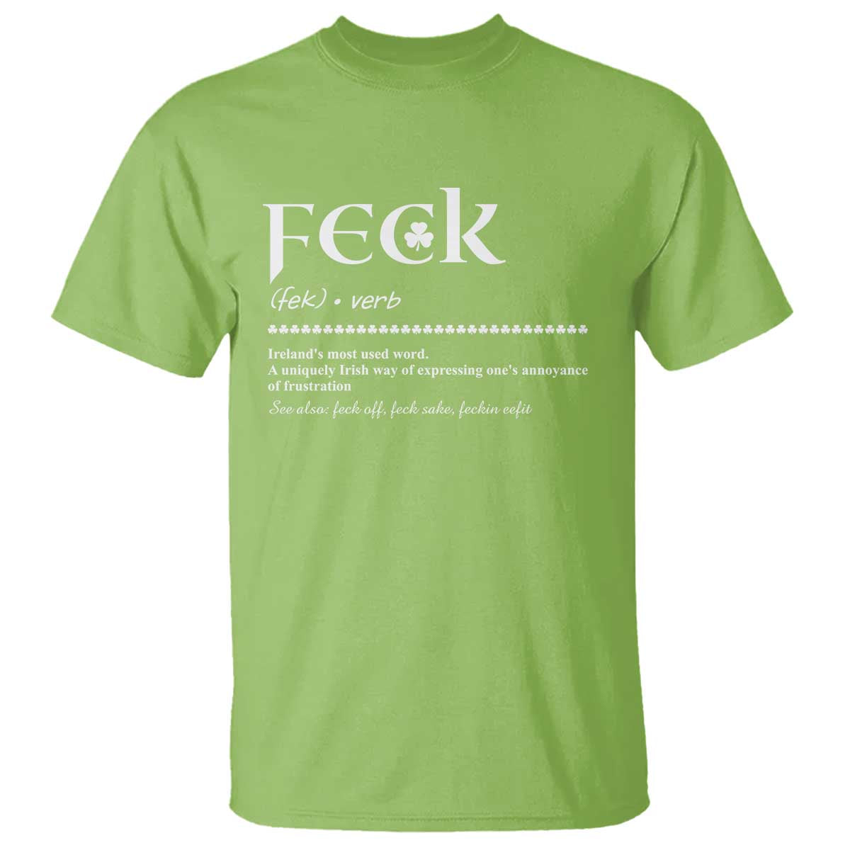 Funny Irish Pride T Shirt Feck Definition Shamrocks St Patrick's Day TS11 Lime Print Your Wear