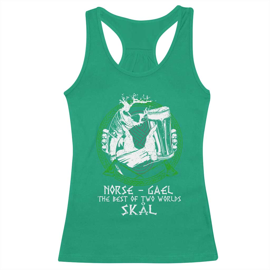 Funny Norse Gael The Best Of Two Worlds Skal Racerback Tank Top Irish Viking Beer TS11 Irish Green Print Your Wear