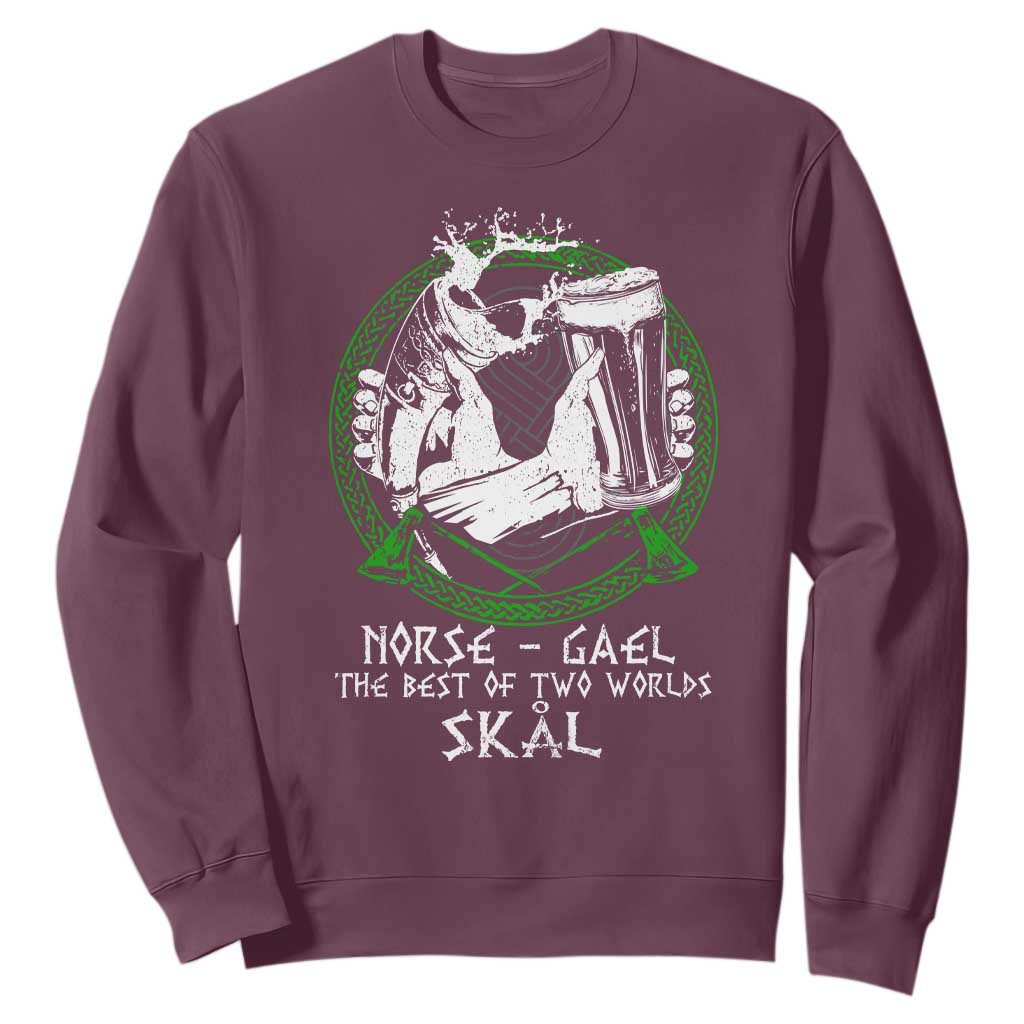 Funny Norse Gael The Best Of Two Worlds Skal Sweatshirt Irish Viking Beer TS11 Maroon Print Your Wear
