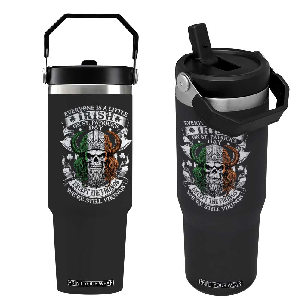 Funny Irish Viking Flip Straw Tumbler Everyone Is A Little Irish On St Patrick's Day TS11 One Size: 30 oz Black Print Your Wear