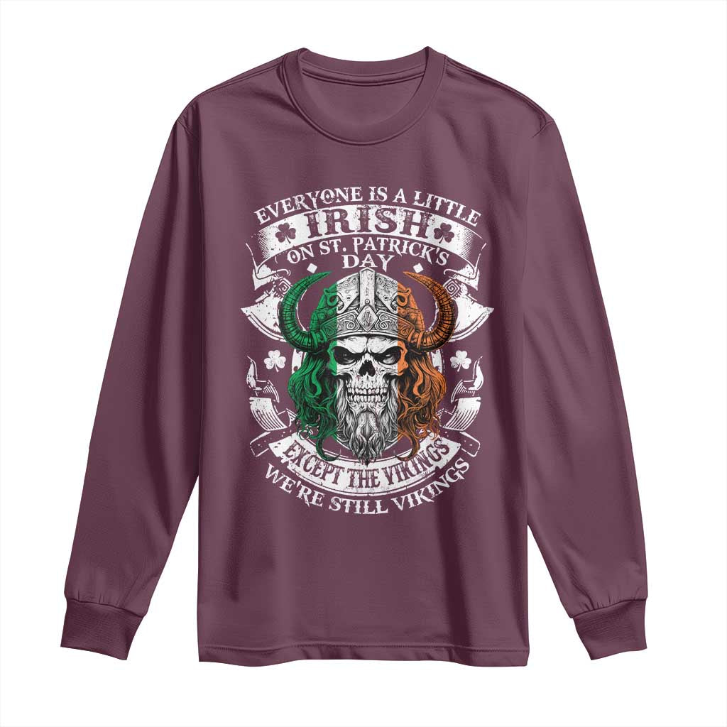 Funny Irish Viking Long Sleeve Shirt Everyone Is A Little Irish On St Patrick's Day TS11 Maroon Print Your Wear