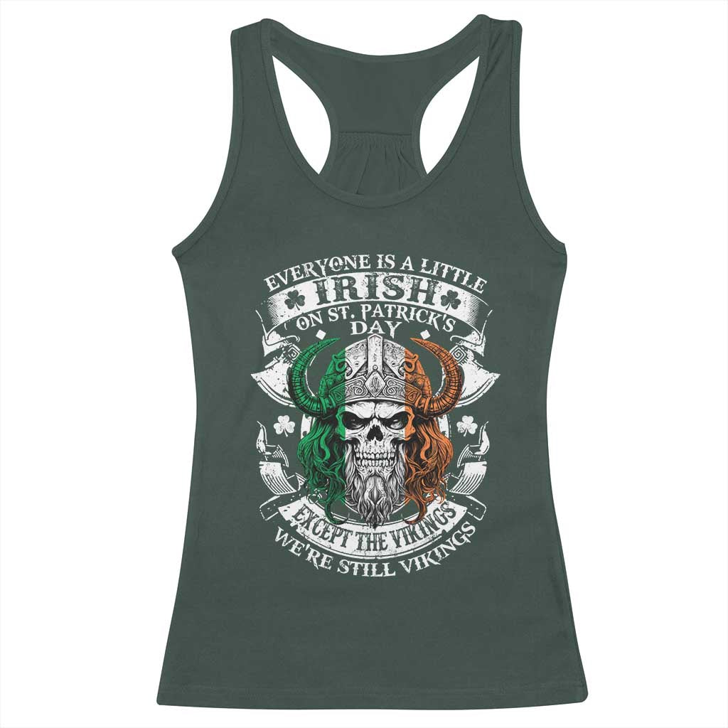 Funny Irish Viking Racerback Tank Top Everyone Is A Little Irish On St Patrick's Day TS11 Dark Forest Green Print Your Wear