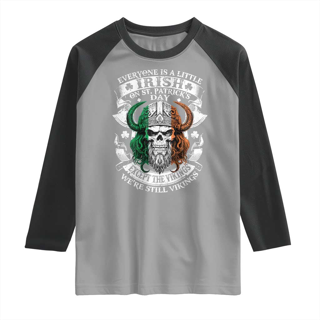 Funny Irish Viking Raglan Shirt Everyone Is A Little Irish On St Patrick's Day TS11 Sport Gray Black Print Your Wear
