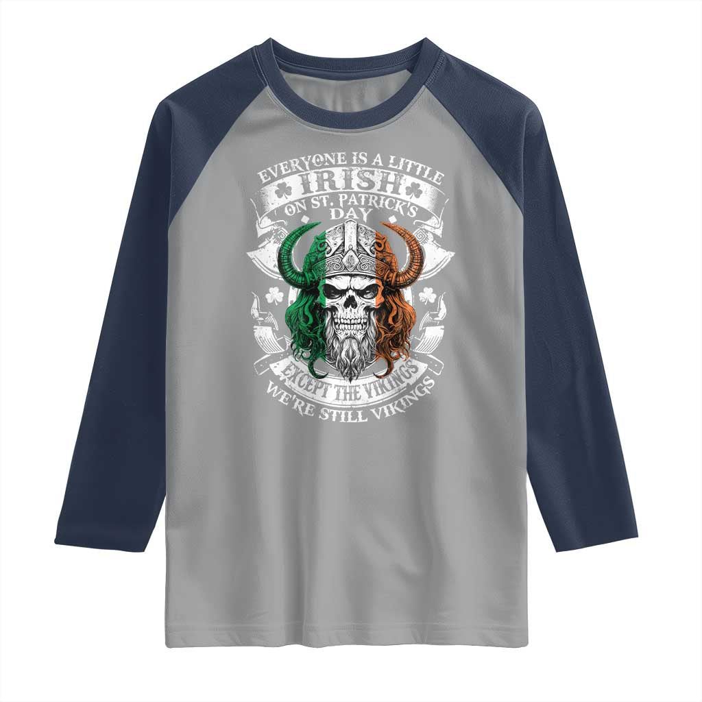 Funny Irish Viking Raglan Shirt Everyone Is A Little Irish On St Patrick's Day TS11 Sport Gray Navy Print Your Wear