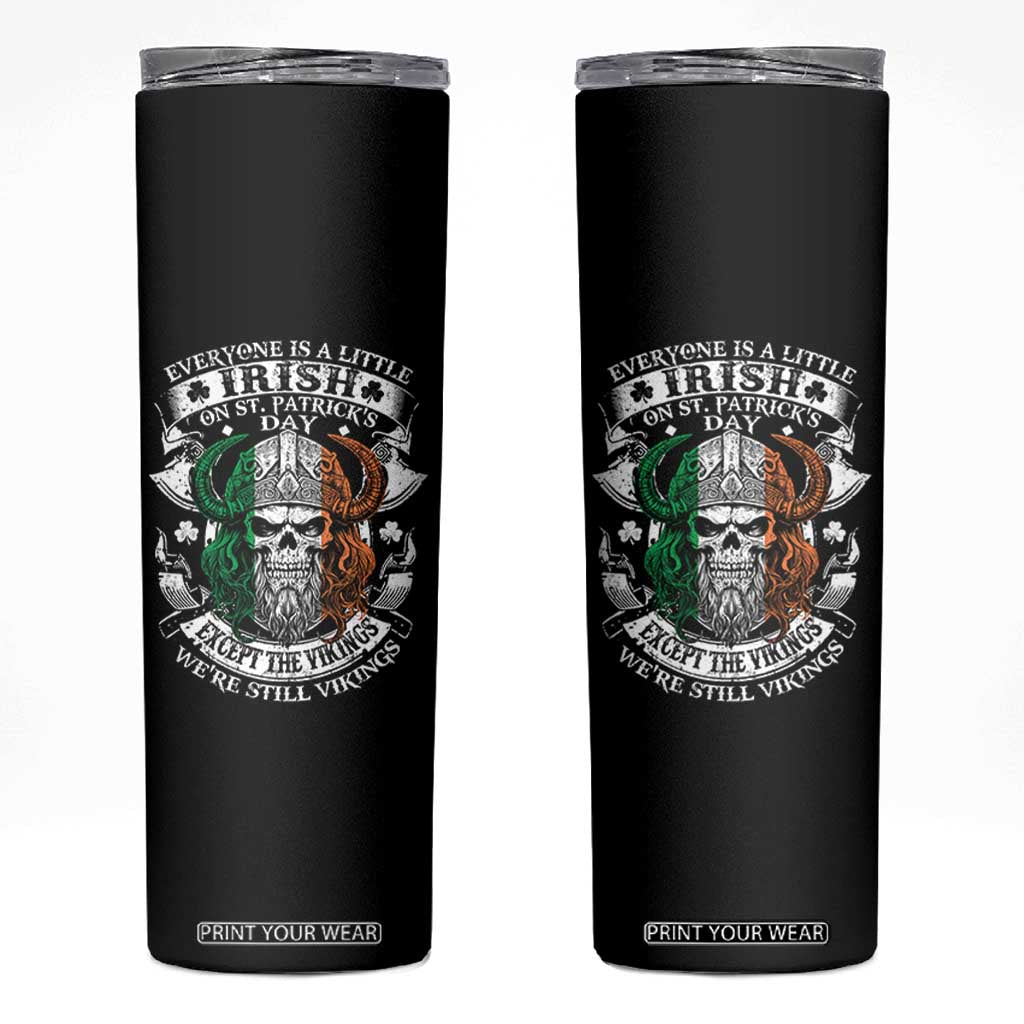 Funny Irish Viking Skinny Tumbler Everyone Is A Little Irish On St Patrick's Day TS11 Black Print Your Wear