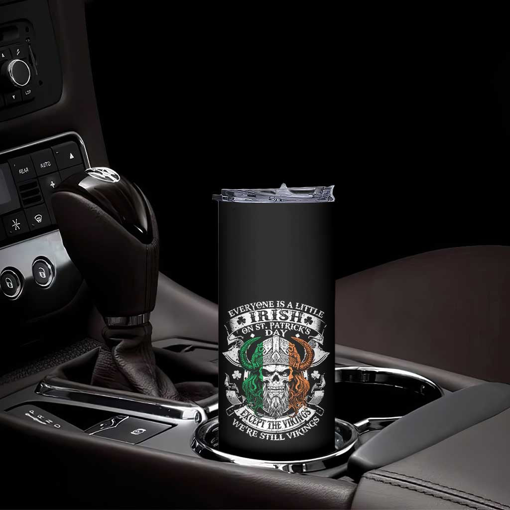 Funny Irish Viking Skinny Tumbler Everyone Is A Little Irish On St Patrick's Day TS11 Print Your Wear