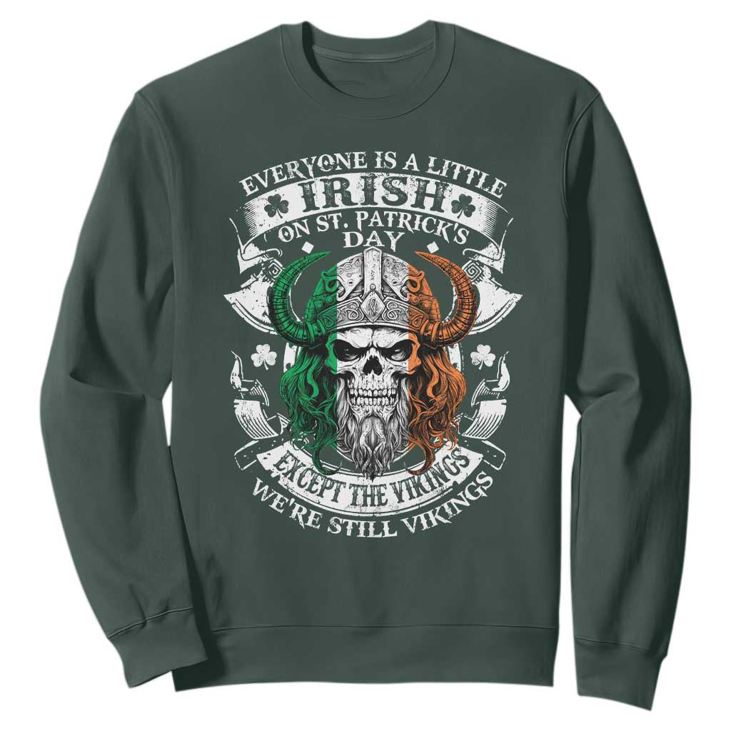 Funny Irish Viking Sweatshirt Everyone Is A Little Irish On St Patrick's Day TS11 Dark Forest Green Print Your Wear