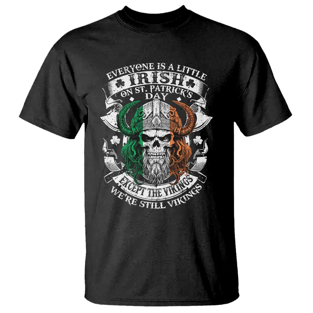 Funny Irish Viking T Shirt Everyone Is A Little Irish On St Patrick's Day TS11 Black Print Your Wear