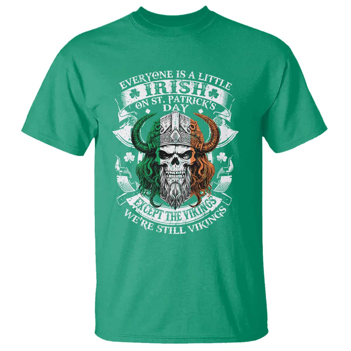 Funny Irish Viking T Shirt Everyone Is A Little Irish On St Patrick's Day TS11 Irish Green Print Your Wear