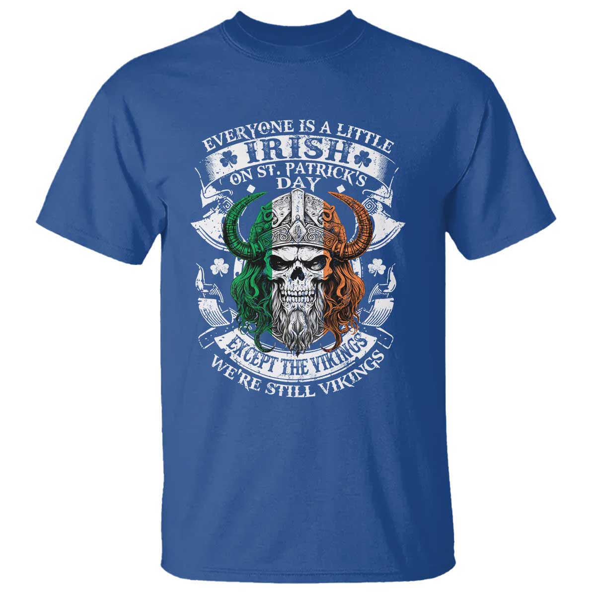 Funny Irish Viking T Shirt Everyone Is A Little Irish On St Patrick's Day TS11 Royal Blue Print Your Wear