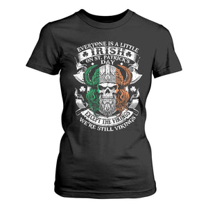 Funny Irish Viking T Shirt For Women Everyone Is A Little Irish On St Patrick's Day TS11 Black Print Your Wear