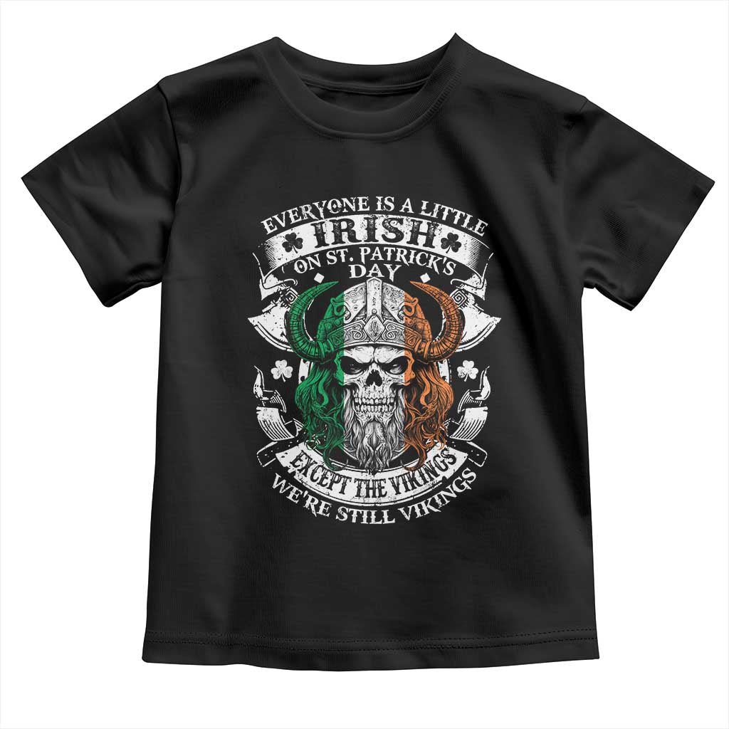 Funny Irish Viking Toddler T Shirt Everyone Is A Little Irish On St Patrick's Day TS11 Black Print Your Wear