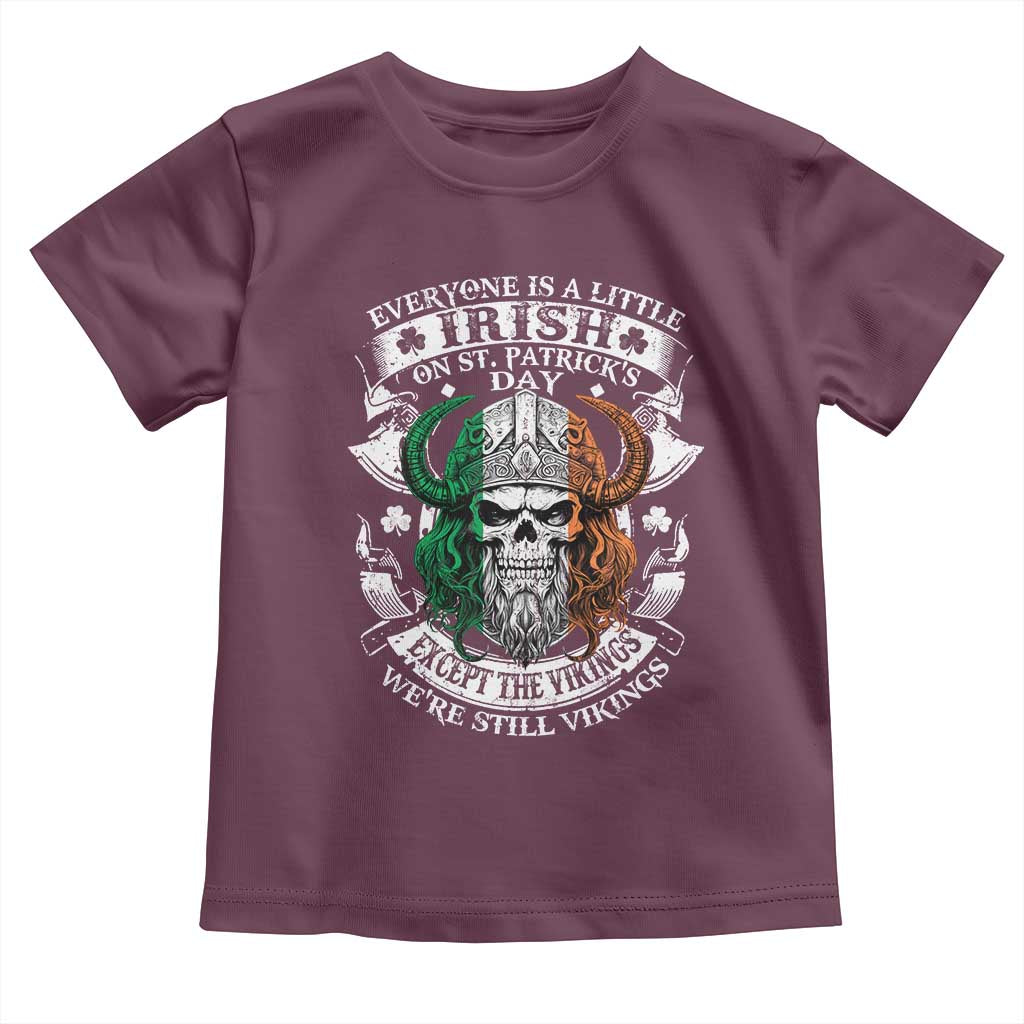 Funny Irish Viking Toddler T Shirt Everyone Is A Little Irish On St Patrick's Day TS11 Maroon Print Your Wear