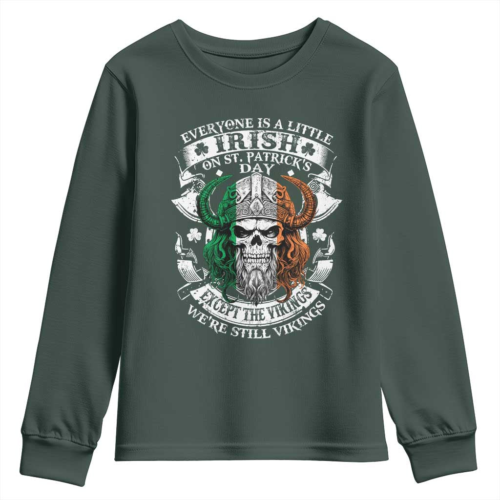 Funny Irish Viking Youth Sweatshirt Everyone Is A Little Irish On St Patrick's Day TS11 Dark Forest Green Print Your Wear