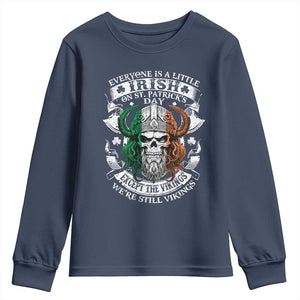 Funny Irish Viking Youth Sweatshirt Everyone Is A Little Irish On St Patrick's Day TS11 Navy Print Your Wear