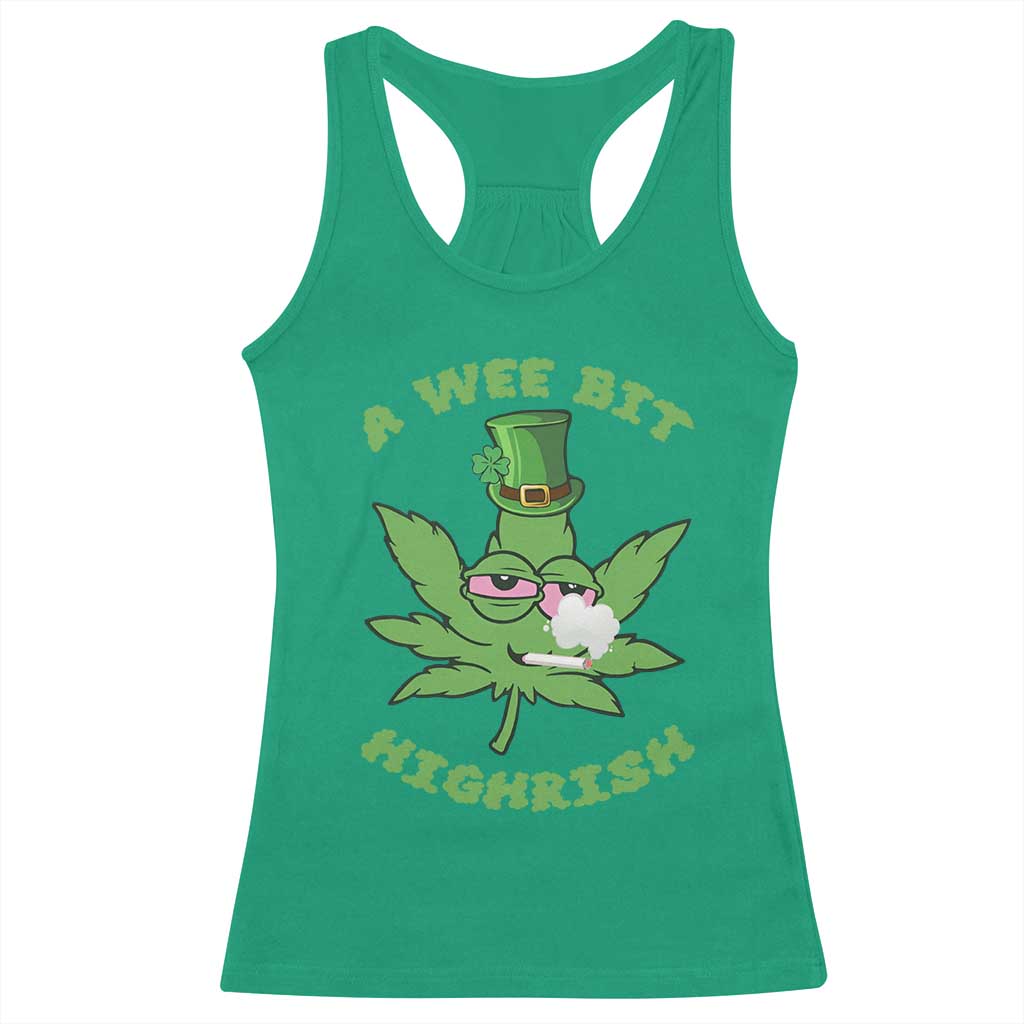 Funny St Patrick's Day Cannabis Weed Racerback Tank Top A Wee Bit Highrish Shamrock TS11 Irish Green Print Your Wear