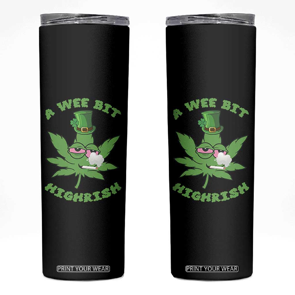 Funny St Patrick's Day Cannabis Weed Skinny Tumbler A Wee Bit Highrish Shamrock TS11 Black Print Your Wear
