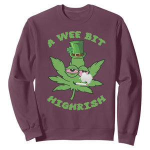 Funny St Patrick's Day Cannabis Weed Sweatshirt A Wee Bit Highrish Shamrock TS11 Maroon Print Your Wear