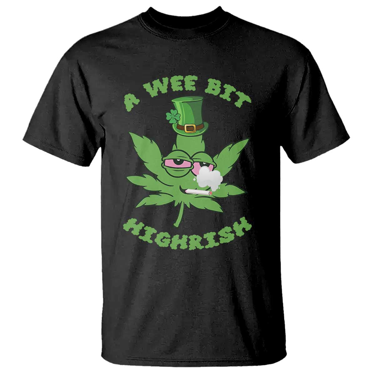 Funny St Patrick's Day Cannabis Weed T Shirt A Wee Bit Highrish Shamrock TS11 Black Print Your Wear