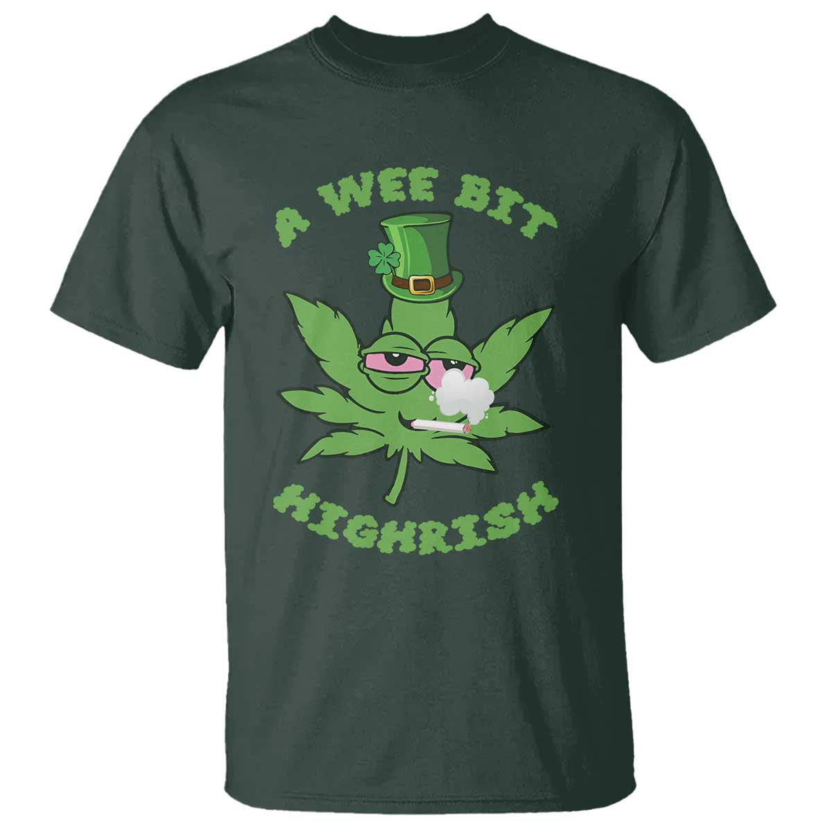 Funny St Patrick's Day Cannabis Weed T Shirt A Wee Bit Highrish Shamrock TS11 Dark Forest Green Print Your Wear