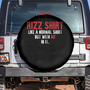 Funny Rizz Like A Normal Shirt But With Me In It Spare Tire Cover TS11 No hole Black Print Your Wear