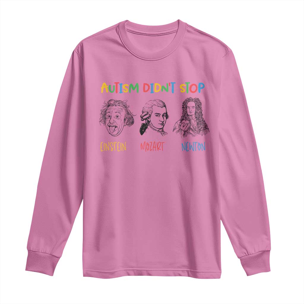Autism Didn't Stop Einstein Mozart Newton Long Sleeve Shirt Autism Awareness TS11 Azalea Print Your Wear