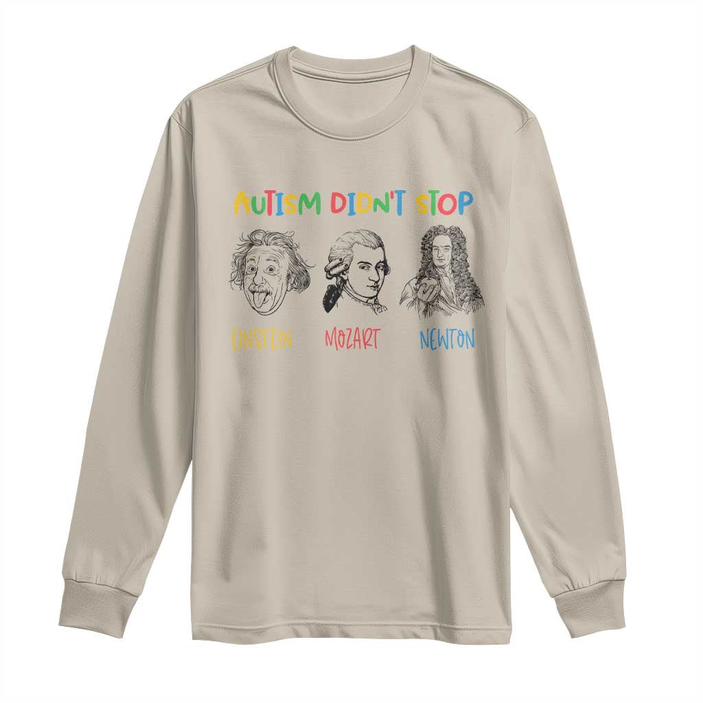 Autism Didn't Stop Einstein Mozart Newton Long Sleeve Shirt Autism Awareness TS11 Sand Print Your Wear