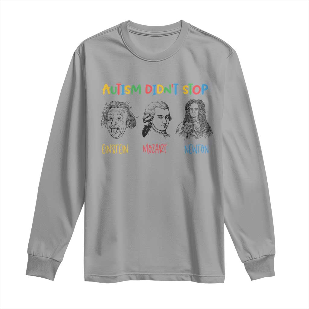 Autism Didn't Stop Einstein Mozart Newton Long Sleeve Shirt Autism Awareness TS11 Sport Gray Print Your Wear