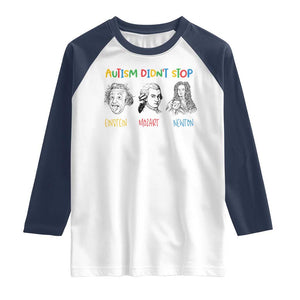 Autism Didn't Stop Einstein Mozart Newton Raglan Shirt Autism Awareness TS11 White Navy Print Your Wear