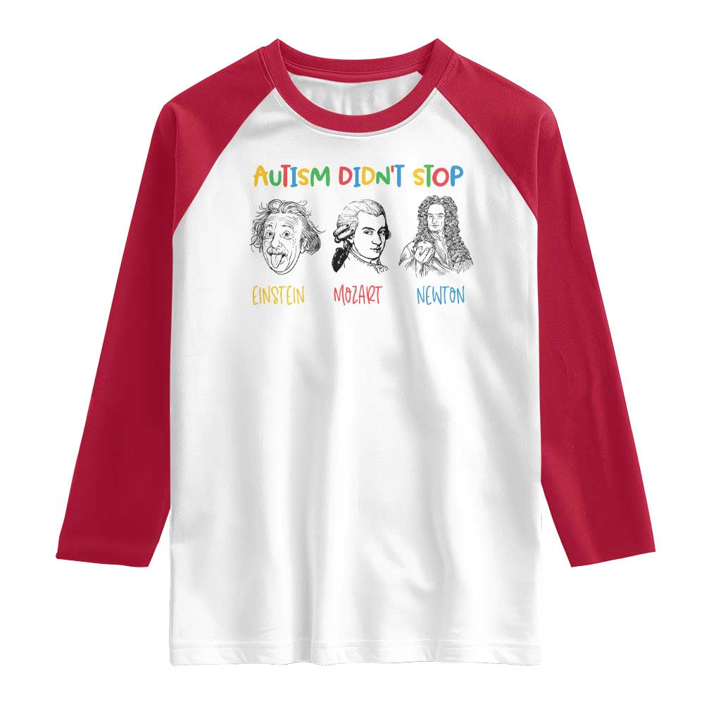 Autism Didn't Stop Einstein Mozart Newton Raglan Shirt Autism Awareness TS11 White Red Print Your Wear
