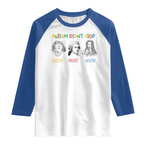 Autism Didn't Stop Einstein Mozart Newton Raglan Shirt Autism Awareness TS11 White Royal Print Your Wear