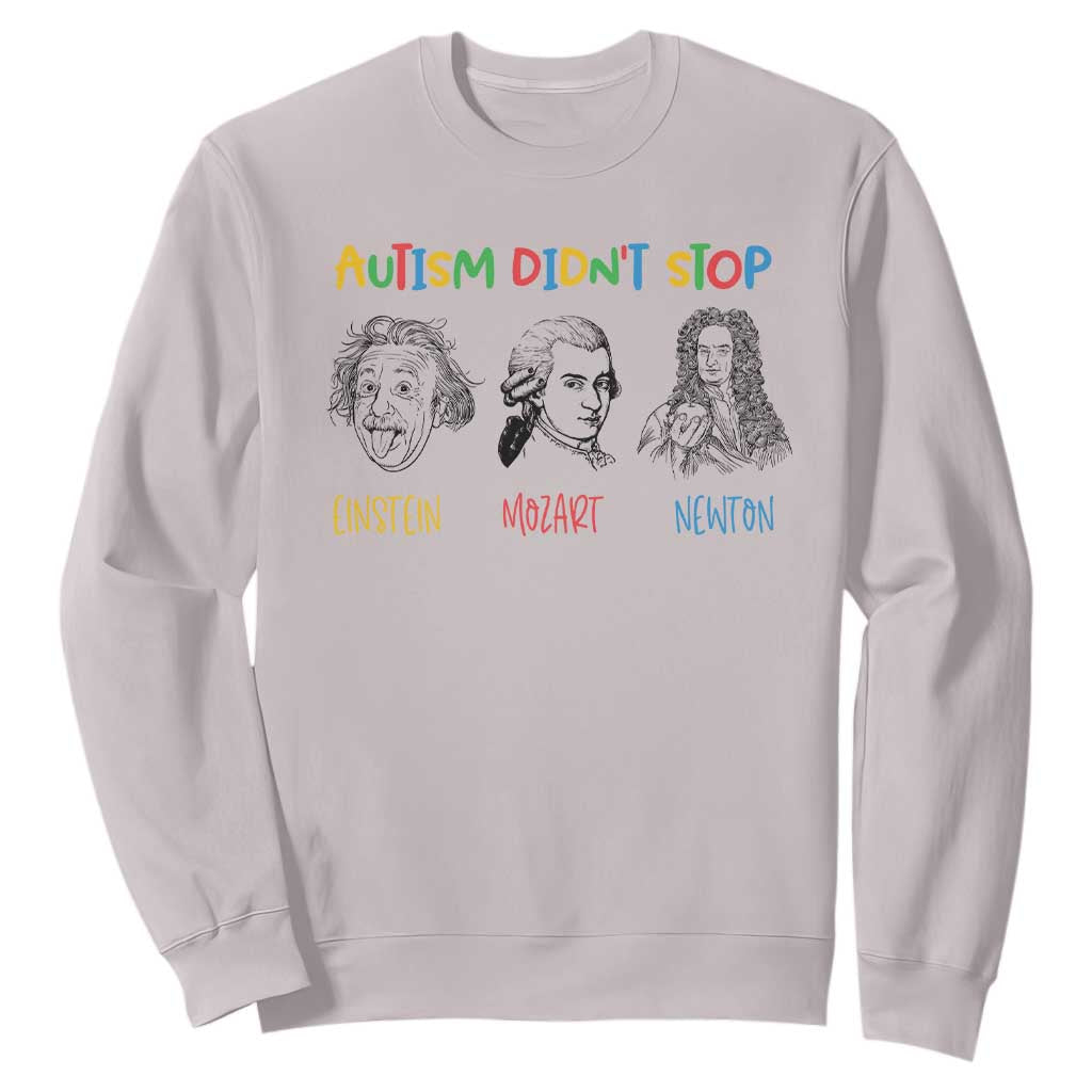 Autism Didn't Stop Einstein Mozart Newton Sweatshirt Autism Awareness TS11 Ice Gray Print Your Wear