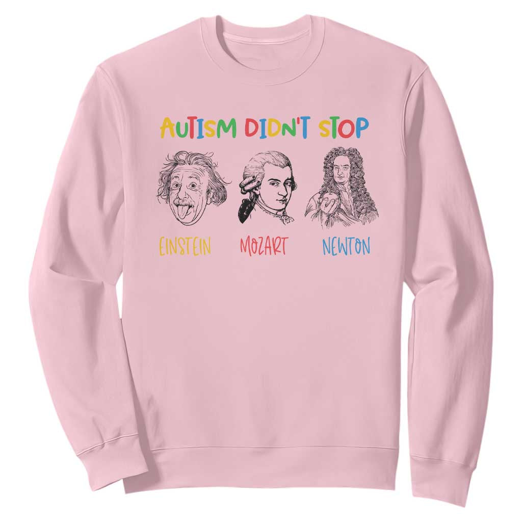 Autism Didn't Stop Einstein Mozart Newton Sweatshirt Autism Awareness TS11 Light Pink Print Your Wear