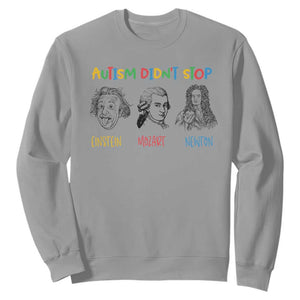 Autism Didn't Stop Einstein Mozart Newton Sweatshirt Autism Awareness TS11 Sport Gray Print Your Wear