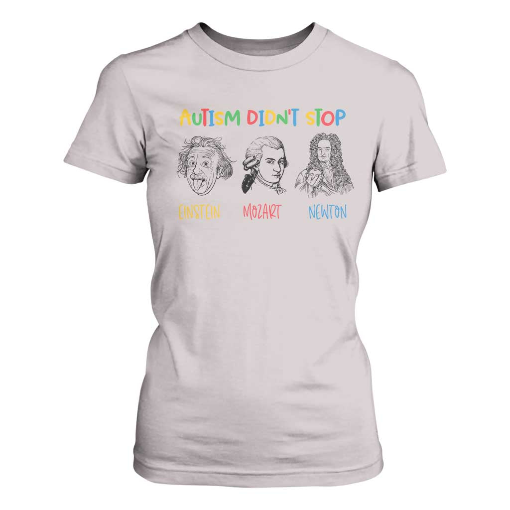 Autism Didn't Stop Einstein Mozart Newton T Shirt For Women Autism Awareness TS11 Ice Gray Print Your Wear