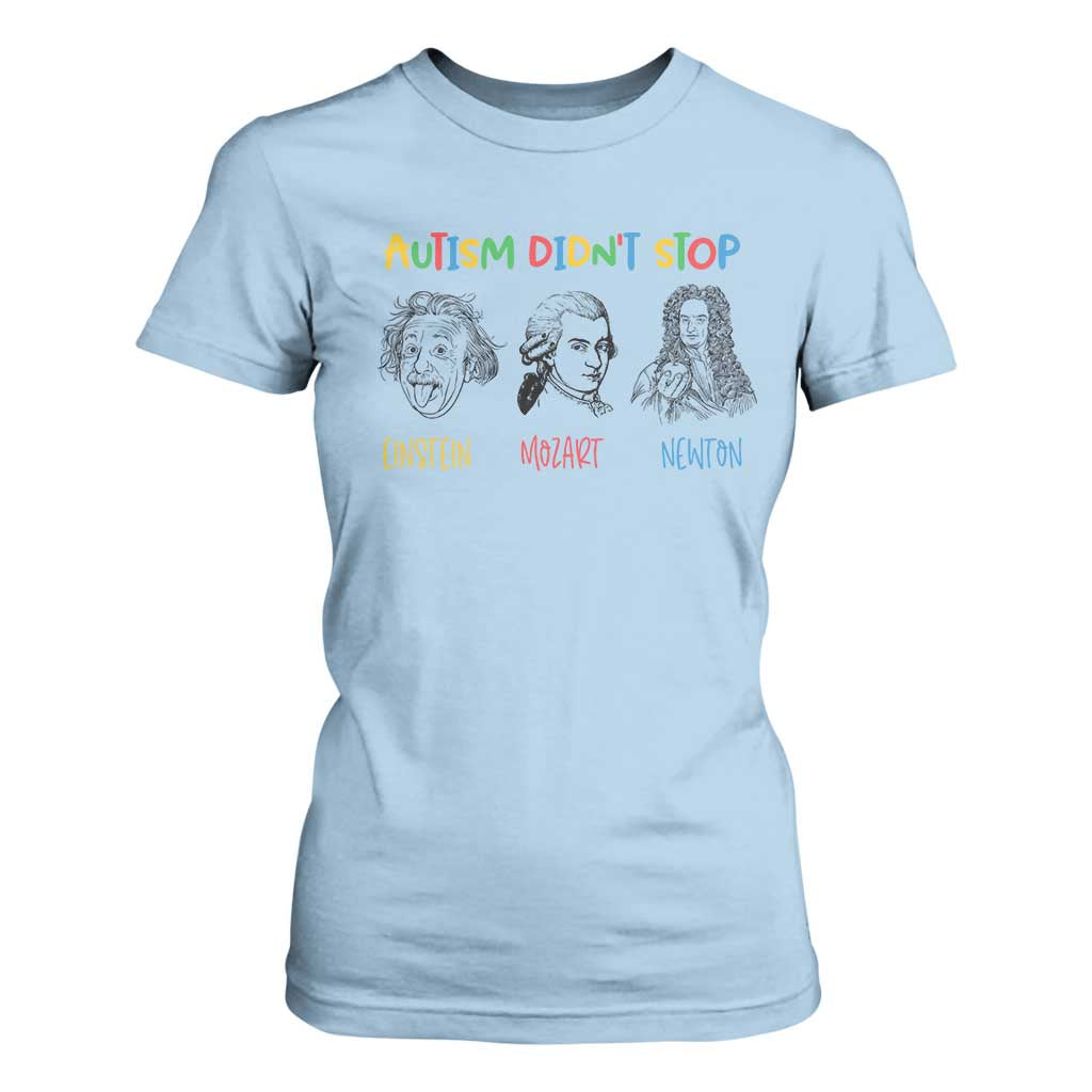 Autism Didn't Stop Einstein Mozart Newton T Shirt For Women Autism Awareness TS11 Light Blue Print Your Wear