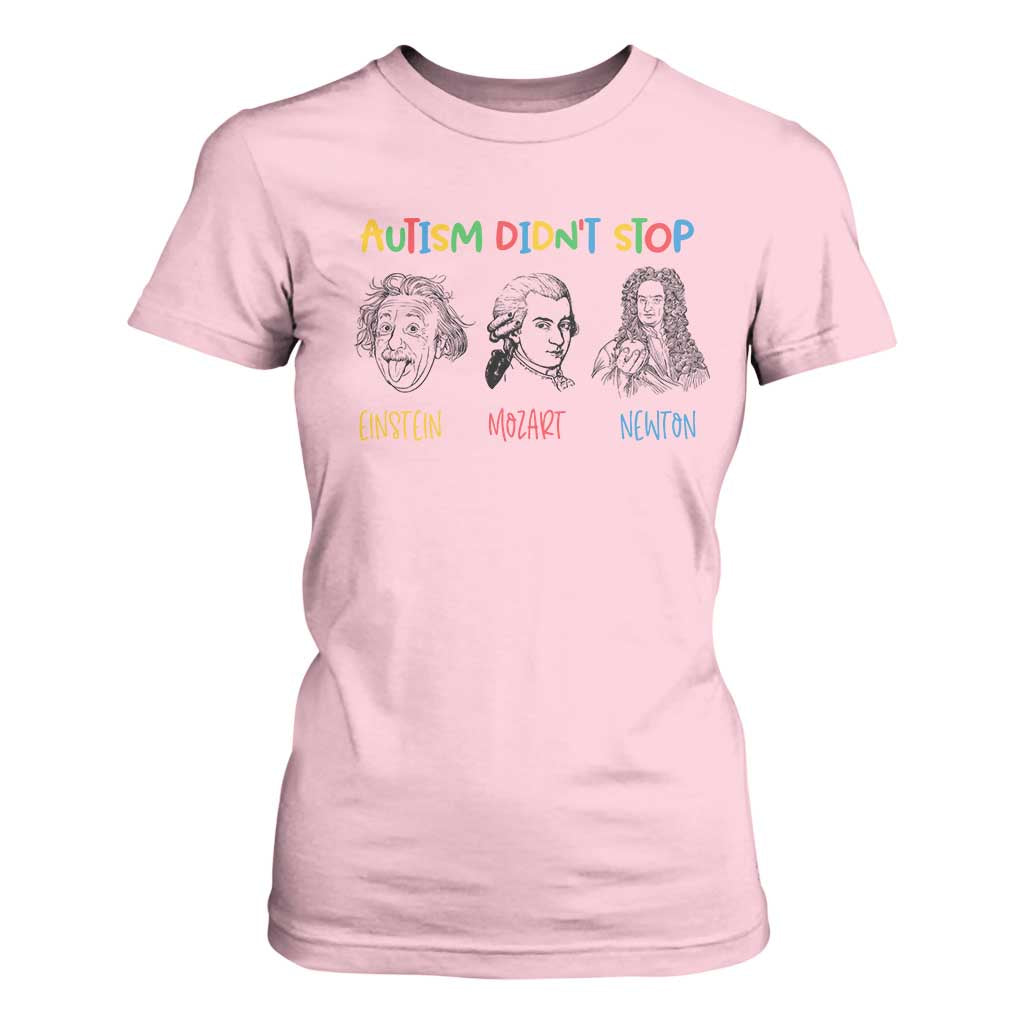 Autism Didn't Stop Einstein Mozart Newton T Shirt For Women Autism Awareness TS11 Light Pink Print Your Wear