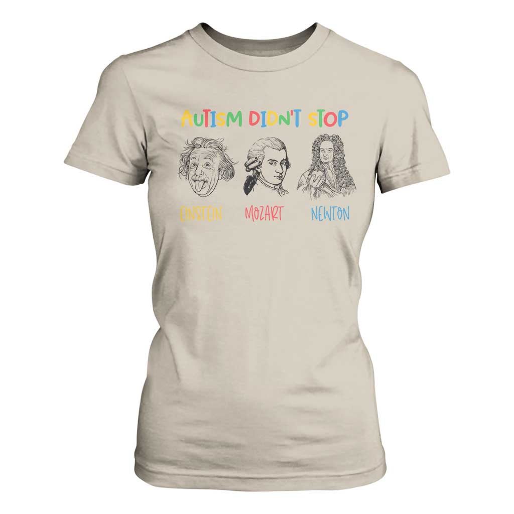 Autism Didn't Stop Einstein Mozart Newton T Shirt For Women Autism Awareness TS11 Sand Print Your Wear