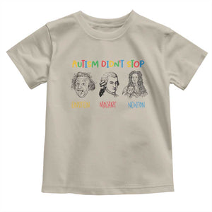 Autism Didn't Stop Einstein Mozart Newton Toddler T Shirt Autism Awareness TS11 Sand Print Your Wear