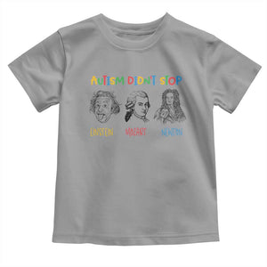 Autism Didn't Stop Einstein Mozart Newton Toddler T Shirt Autism Awareness TS11 Sport Gray Print Your Wear