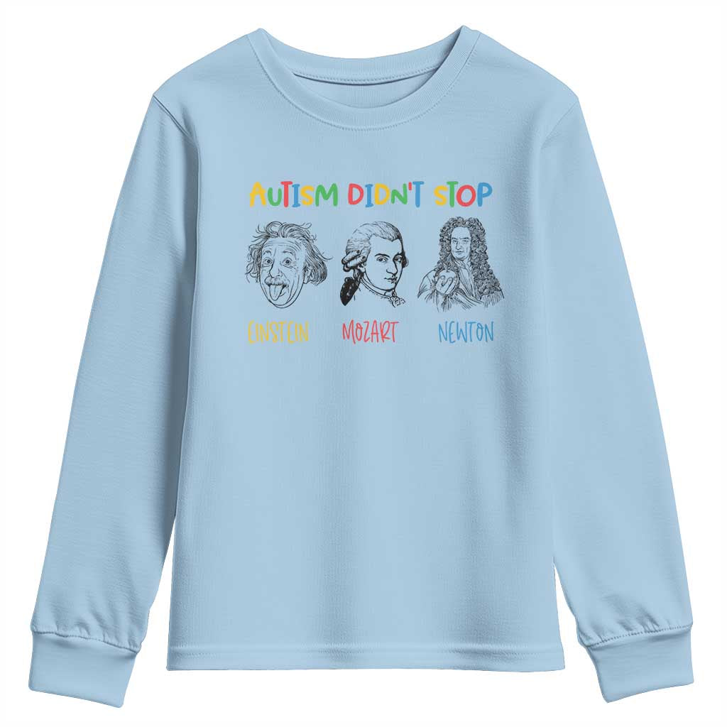 Autism Didn't Stop Einstein Mozart Newton Youth Sweatshirt Autism Awareness TS11 Light Blue Print Your Wear