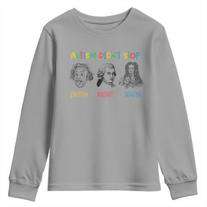 Autism Didn't Stop Einstein Mozart Newton Youth Sweatshirt Autism Awareness TS11 Sport Gray Print Your Wear