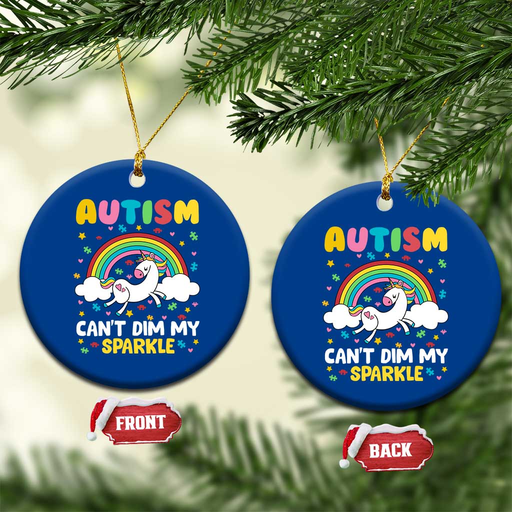 Funny Autism Can't Dim My Sparkle Ceramic Ornament Autism Awareness Unicorn Rainbow TS11 1pc Blue Print Your Wear